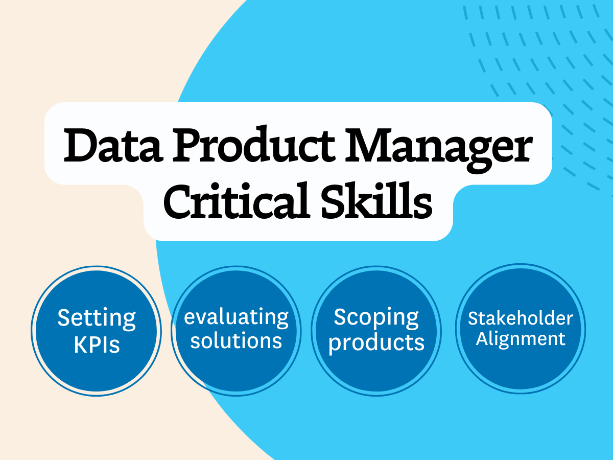 What Good Data Product Managers Do — And Why You Probably Need One